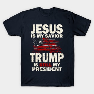 Jesus is my Savior Trump is still my President T-Shirt